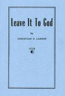 Leave It to God (Revised)