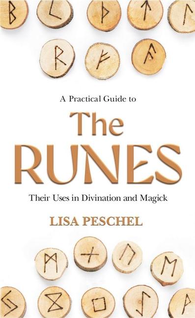 Practical Guide to the Runes: Their Uses in Divination and Magic