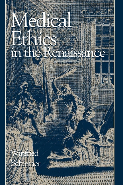 Medical Ethics in the Renaissance (Revised)