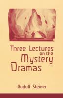 Three Lectures on the Mystery Dramas   The Portal of Initiation and The Soul s Probation