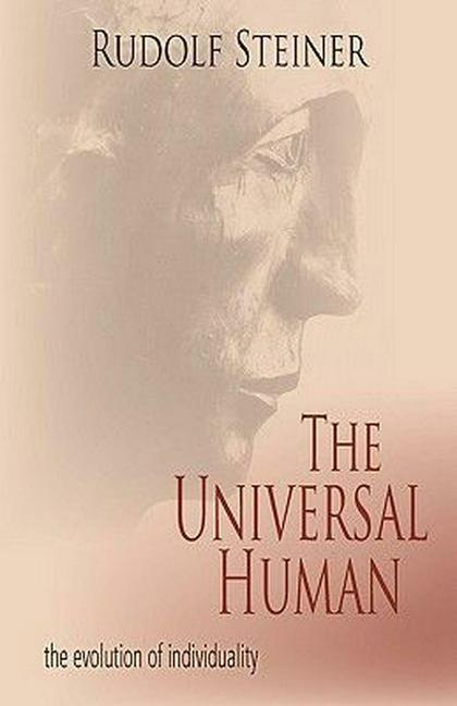 Universal Human: The Evolution of Individuality (Cw 117, 124, 165) (Revised)