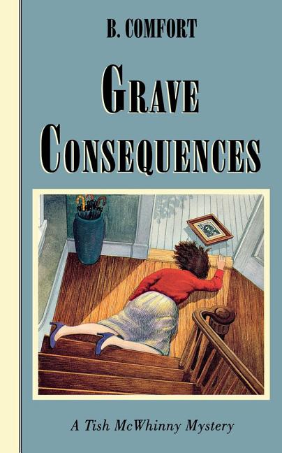 Grave Consequences: A Tish McWhinny Mystery (Revised)