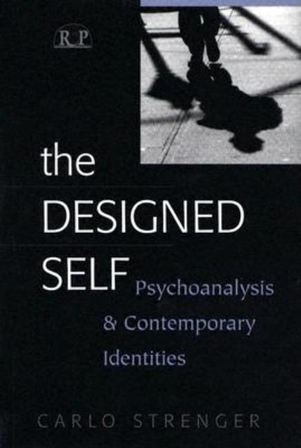 Designed Self: Psychoanalysis and Contemporary Identities
