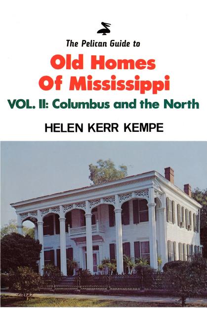 Pelican Guide to Old Homes MS Vol 2: Columbus and the North