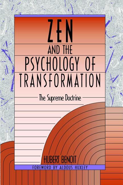 Zen and the Psychology of Transformation: The Supreme Doctrine (Revised)
