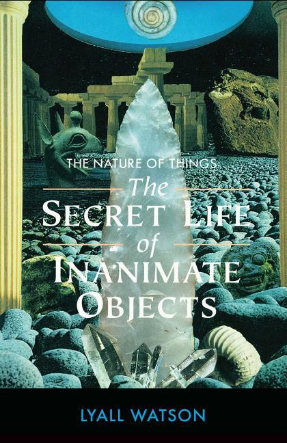 Nature of Things: The Secret Life of Inanimate Objects (Original)