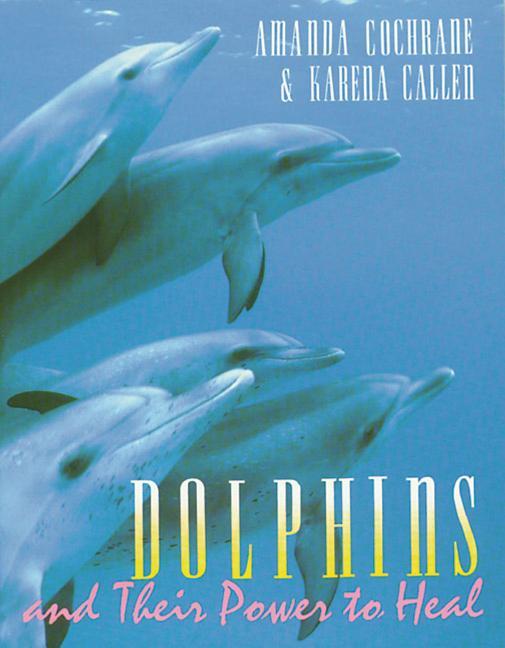 Dolphins and Their Power to Heal (Original)