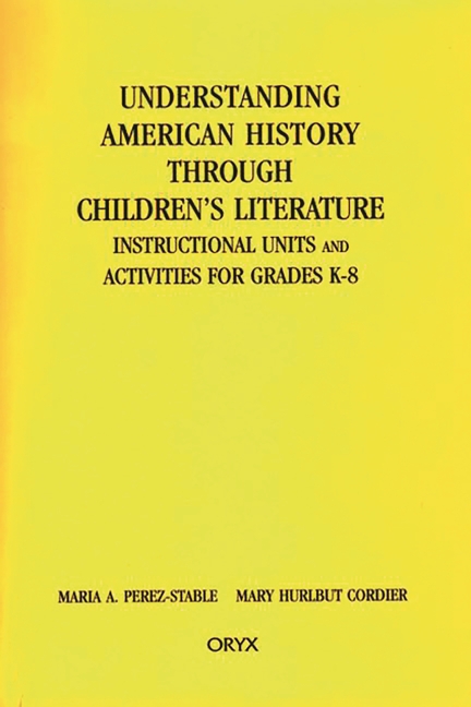 Understanding American History through Children's Literature: Instructional Units and Activities for