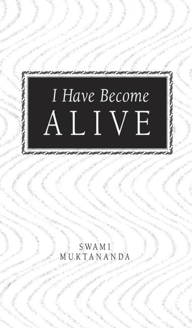 I Have Become Alive (Second Edition, Second)
