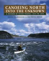 Canoeing North Into the Unknown: A Record of River Travel, 1874 to 1974 (Printing)
