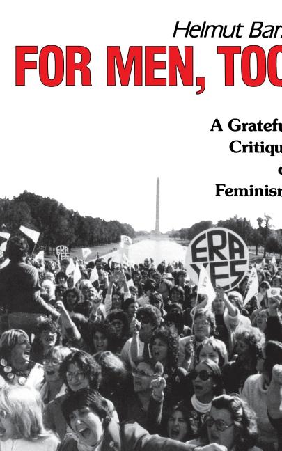 For Men, Too: A Grateful Critique of Feminism