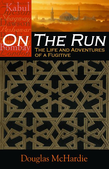 On the Run: The Life and Adventures of a Fugitive