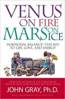 Venus on Fire  Mars on Ice  Hormonal Balance   The Key to Life  Love and Energy