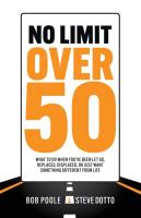 No Limit Over 50  What To Do When You ve Been Let Go  Replaced  Displaced  Or Just Want Something D
