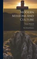 Modern Missions And Culture  Their Mutual Relations