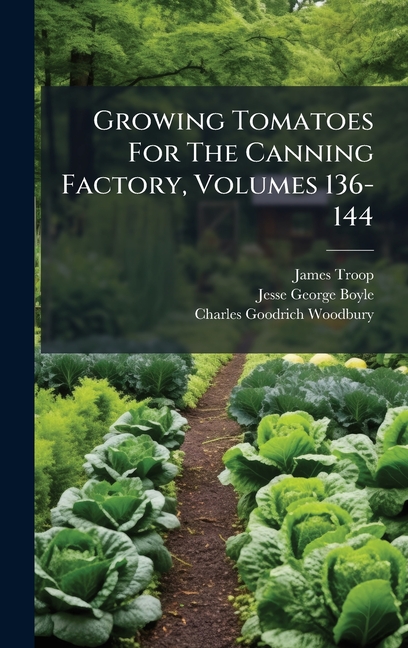 Growing Tomatoes For The Canning Factory, Volumes 136-144