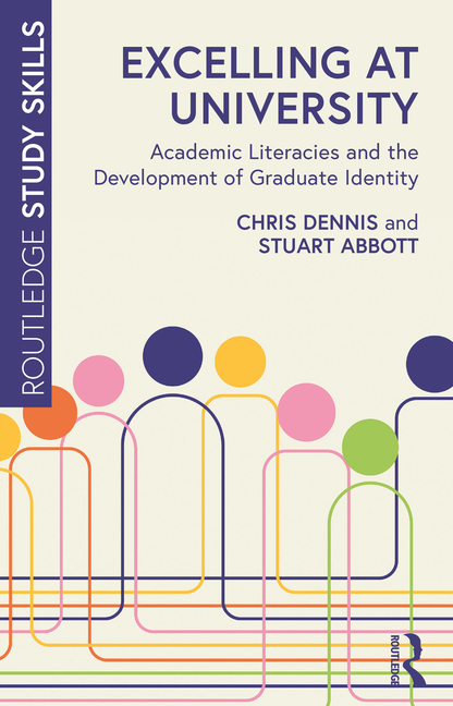 Excelling at University: Academic Literacies and the Development of Graduate Identity
