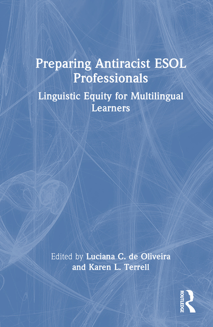 Preparing Antiracist ESOL Professionals: Linguistic Equity for Multilingual Learners