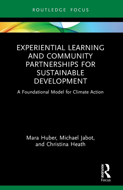 Experiential Learning and Community Partnerships for Sustainable Development: A Foundational Model f