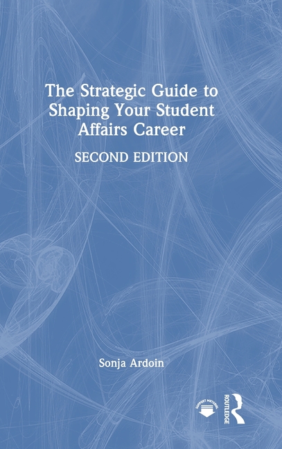 Strategic Guide to Shaping Your Student Affairs Career