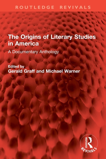 Origins of Literary Studies in America: A Documentary Anthology