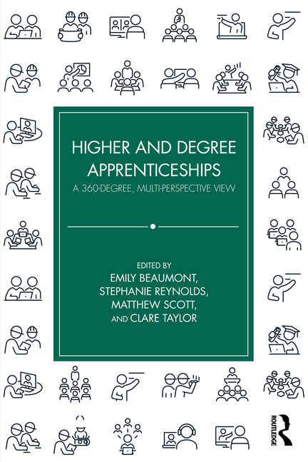 Higher and Degree Apprenticeships: A 360-Degree, Multi-Perspective View