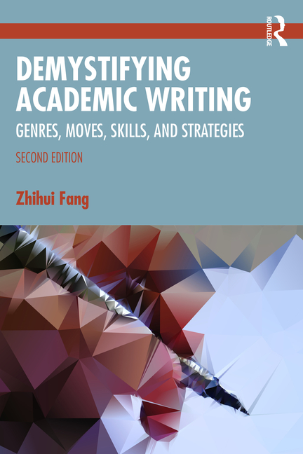 Demystifying Academic Writing: Genres, Moves, Skills, and Strategies