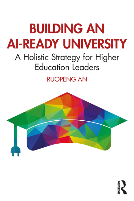Building an AI-Ready University: A Holistic Strategy for Higher Education Leaders