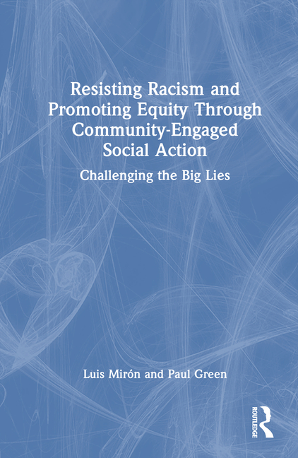 Resisting Racism and Promoting Equity Through Community-Engaged Social Action: Challenging the Big L