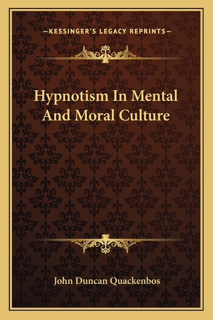 Hypnotism In Mental And Moral Culture