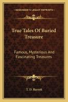 True Tales Of Buried Treasure  Famous  Mysterious And Fascinating Treasures