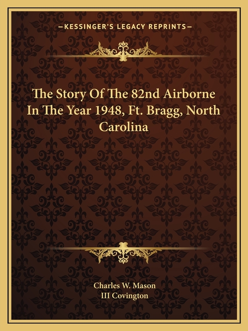 Story Of The 82nd Airborne In The Year 1948, Ft. Bragg, North Carolina