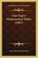 Four Figure Mathematical Tables  1887