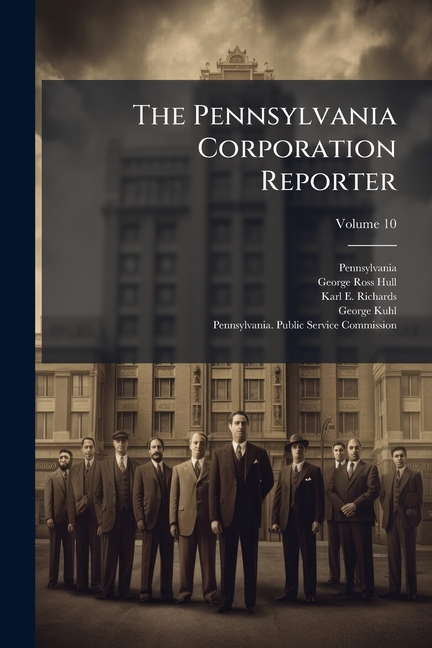 Pennsylvania Corporation Reporter; Volume 10