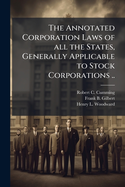 Annotated Corporation Laws of all the States, Generally Applicable to Stock Corporations ..