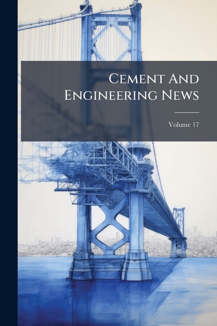 Cement And Engineering News; Volume 17
