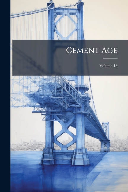 Cement Age; Volume 13