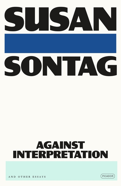 Against Interpretation: And Other Essays