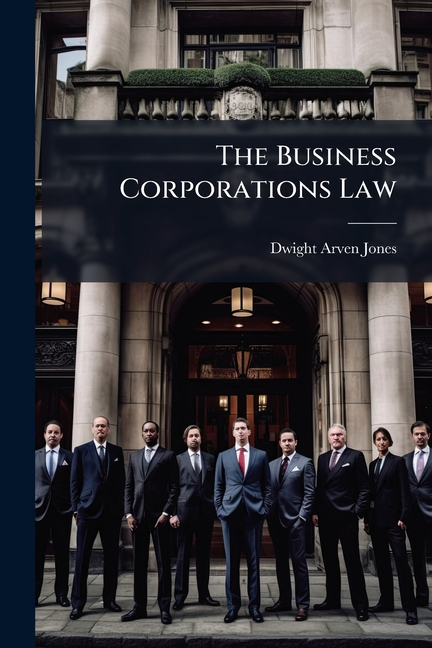 Business Corporations Law: The Stock Corporation Law, The General Corporation Law, And Others Laws C