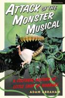 Attack of the Monster Musical  A Cultural History of Little Shop of Horrors