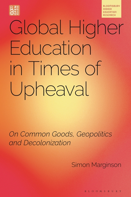 Global Higher Education in Times of Upheaval: On Common Goods, Geopolitics and Decolonization