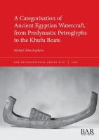 Categorisation of Ancient Egyptian Watercraft, from Predynastic Petroglyphs to the Khufu Boats