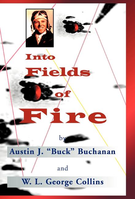Into Fields of Fire: The Story of the 438th Troop Carrier Group During World War II