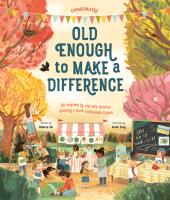 Old Enough to Make a Difference  Be inspired by real life children building a more sustainable futu