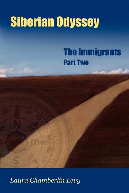 Siberian Odyssey: Part Two: The Immigrants