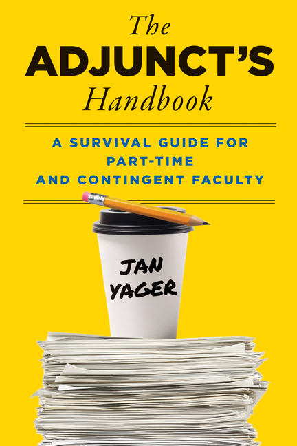 Adjunct's Handbook: A Survival Guide for Part-Time and Contingent Faculty