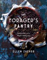 Forager's Pantry: Cooking with Wild Edibles