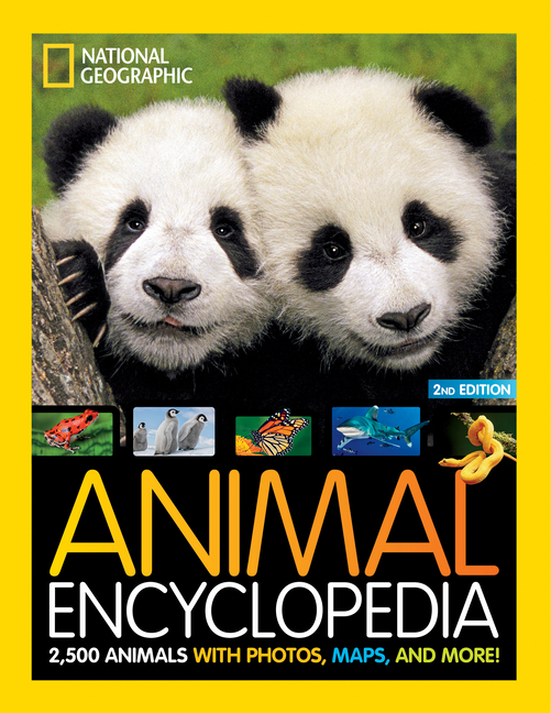 National Geographic Kids Animal Encyclopedia, 2nd Edition: 2,500 Animals with Photos, Maps, and More