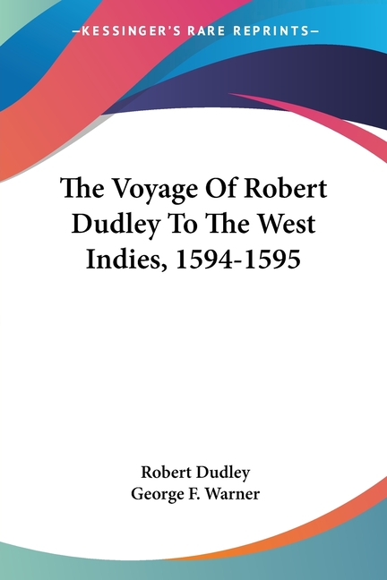 Voyage Of Robert Dudley To The West Indies, 1594-1595