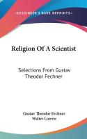 Religion Of A Scientist  Selections From Gustav Theodor Fechner
